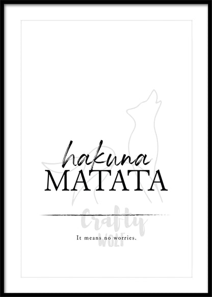 'Hakuna Matata' - Inspirational Print Quotes