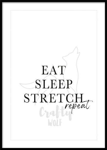 'Eat | Sleep | Stretch' - Quote Art Print